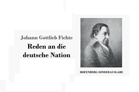 서적소개 – 독일 국민에게 고함 : Reden an die deutsche Nation (요한 고틀리프 피히테 / 1808)