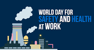 4월 28일, 세계 안전의 날 (World Day for Safety and Health at Work)
