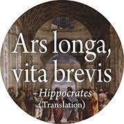 Ars longa, vita brevis: Art is long, life is short