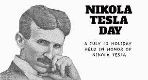 7월 10일, 테슬라 데이 (Tesla Day) / 니콜라 테슬라 데이 (Nikola Tesla Day)